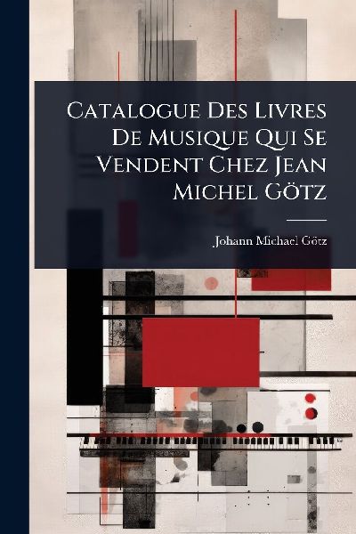 Catalogue Des Livres De Musique Qui Se Vendent Chez Jean Michel Götz