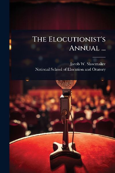 The Elocutionists Annual ...