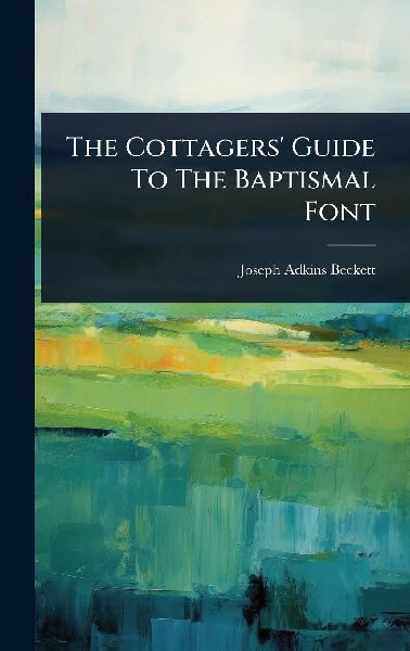 The Cottagers Guide To The Baptismal Font