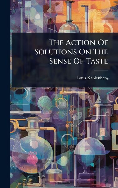 The Action Of Solutions On The Sense Of Taste
