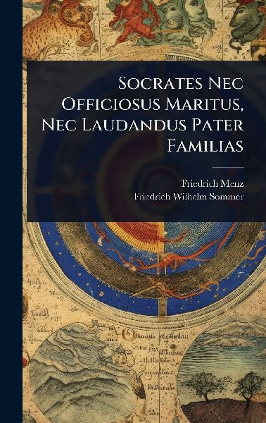 Socrates Nec Officiosus Maritus, Nec Laudandus Pater Familias