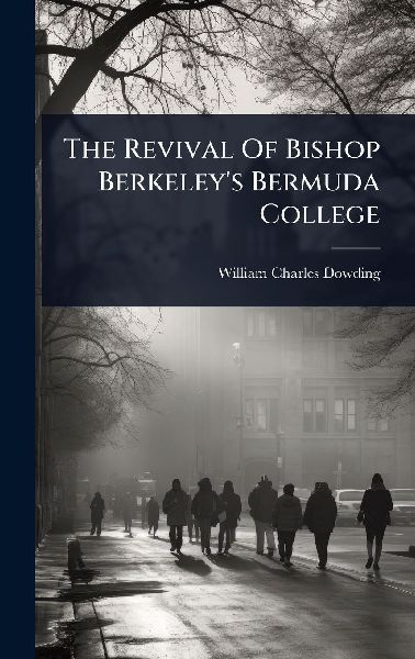 The Revival Of Bishop Berkeleys Bermuda College
