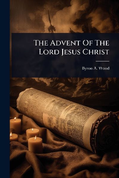 The Advent Of The Lord Jesus Christ