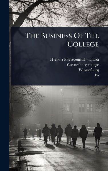 The Business Of The College