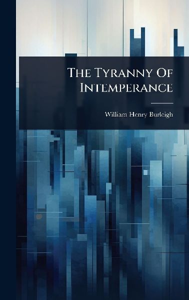 The Tyranny Of Intemperance