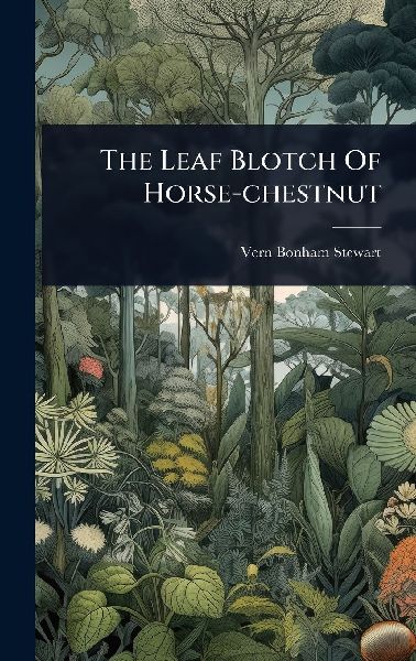 The Leaf Blotch Of Horse-chestnut