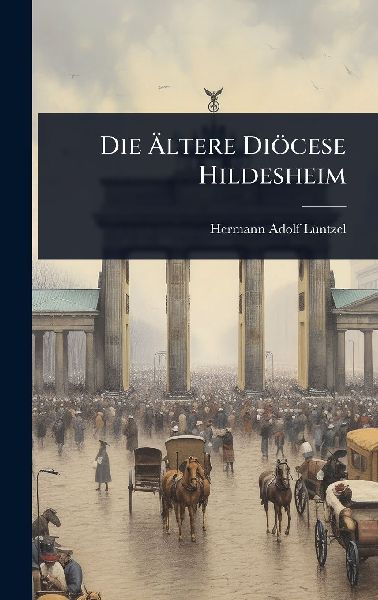 Die Ã&#132;ltere Diöcese Hildesheim