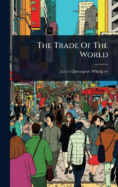 The Trade Of The World
