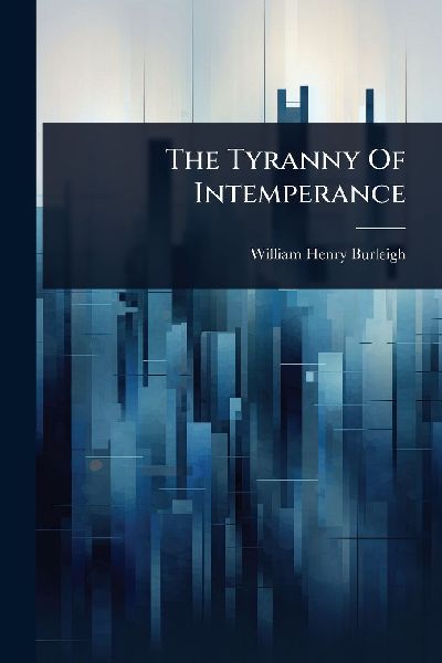 The Tyranny Of Intemperance