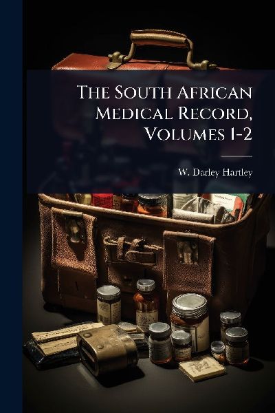 The South African Medical Record, Volumes 1-2
