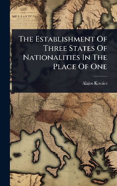 The Establishment Of Three States Of Nationalities In The Place Of One