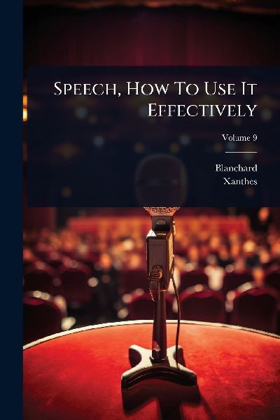 Speech, How To Use It Effectively