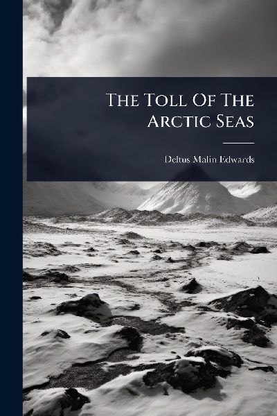 The Toll Of The Arctic Seas