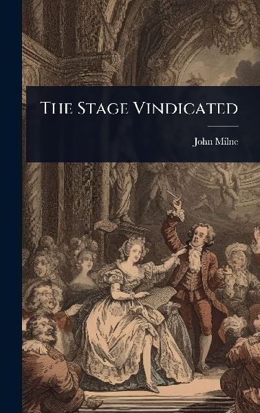 The Stage Vindicated