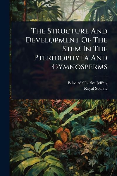 The Structure And Development Of The Stem In The Pteridophyta And Gymnosperms