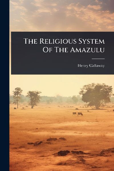The Religious System Of The Amazulu