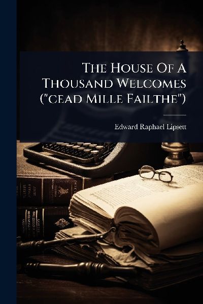 The House Of A Thousand Welcomes ("cead Mille Failthe")