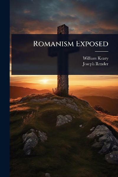 Romanism Exposed