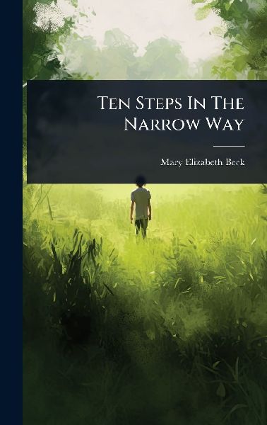 Ten Steps In The Narrow Way