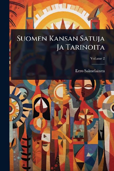 Suomen Kansan Satuja Ja Tarinoita