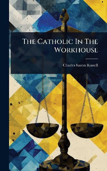 The Catholic In The Workhouse