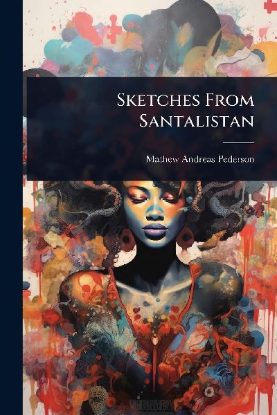 Sketches From Santalistan