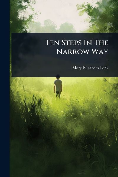 Ten Steps In The Narrow Way