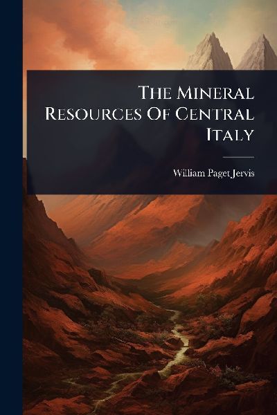 The Mineral Resources Of Central Italy