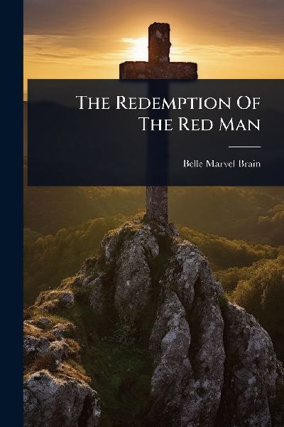 The Redemption Of The Red Man
