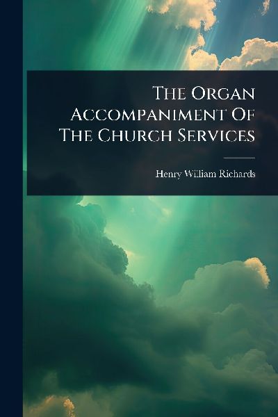 The Organ Accompaniment Of The Church Services