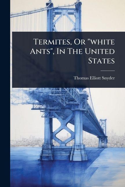 Termites, Or white Ants, In The United States