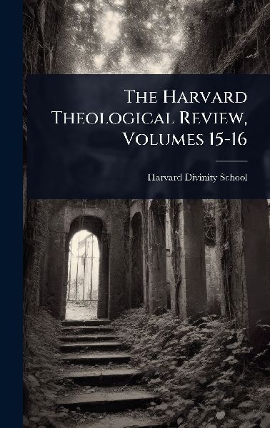 The Harvard Theological Review, Volumes 15-16