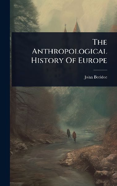 The Anthropological History Of Europe