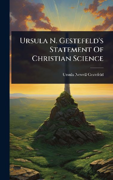 Ursula N. Gestefelds Statement Of Christian Science