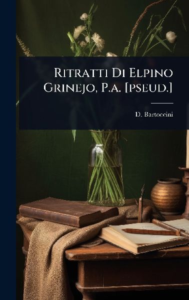 Ritratti Di Elpino Grinejo, P.a. [pseud.]