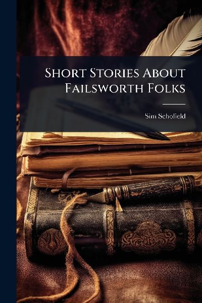 Short Stories About Failsworth Folks