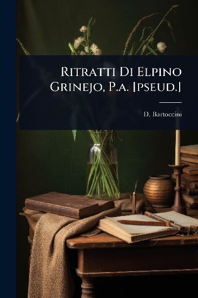 Ritratti Di Elpino Grinejo, P.a. [pseud.]