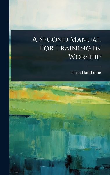 A Second Manual For Training In Worship