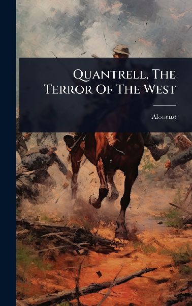 Quantrell, The Terror Of The West