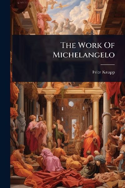 The Work Of Michelangelo