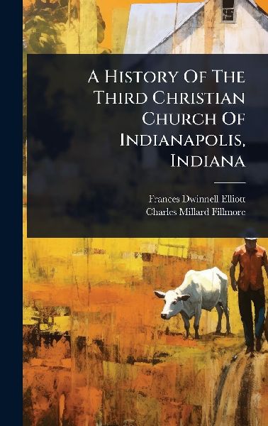 A History Of The Third Christian Church Of Indianapolis, Indiana