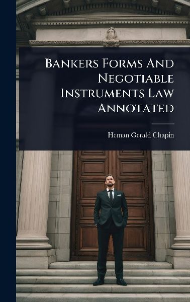 Bankers Forms And Negotiable Instruments Law Annotated