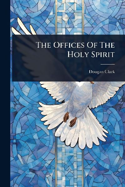 The Offices Of The Holy Spirit