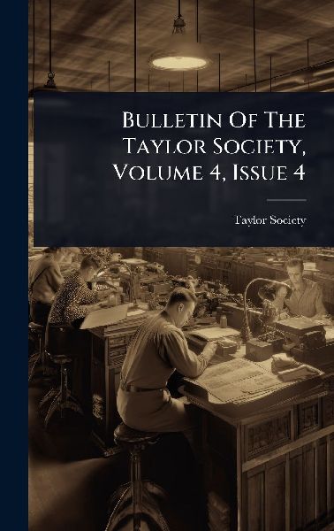 Bulletin Of The Taylor Society, Volume 4, Issue 4