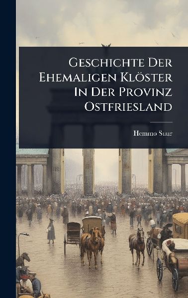 Geschichte Der Ehemaligen Klöster In Der Provinz Ostfriesland