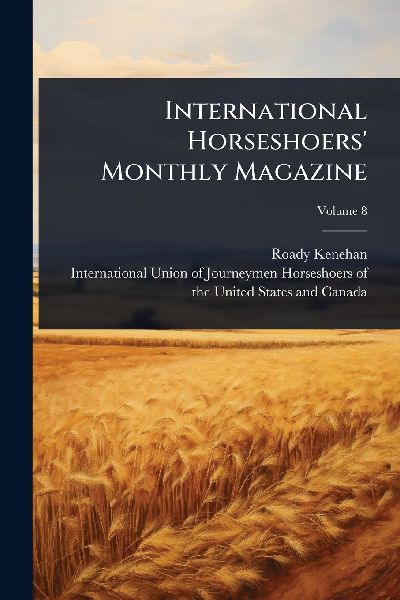 International Horseshoers' Monthly Magazine