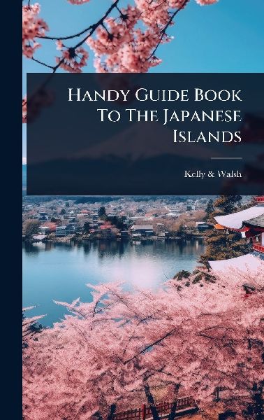 Handy Guide Book To The Japanese Islands