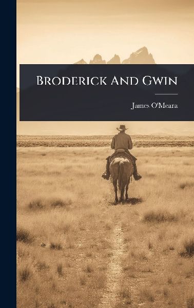 Broderick And Gwin