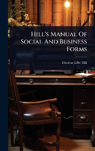 Hills Manual Of Social And Business Forms