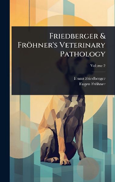 Friedberger & Fröhner's Veterinary Pathology